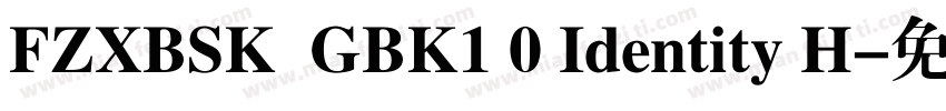 FZXBSK  GBK1 0 Identity H字体转换